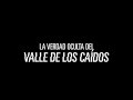 La verdad oculta del valle de los cados