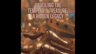 Unveiling the Templar's Treasure A Hidd!