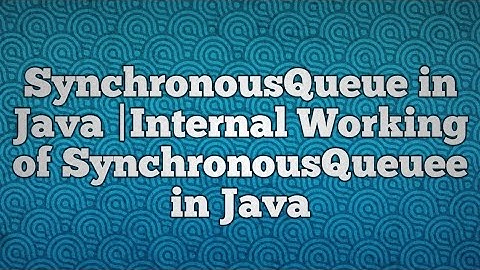 SynchronousQueue in Java |Internal Working of SynchronousQueuee in Java