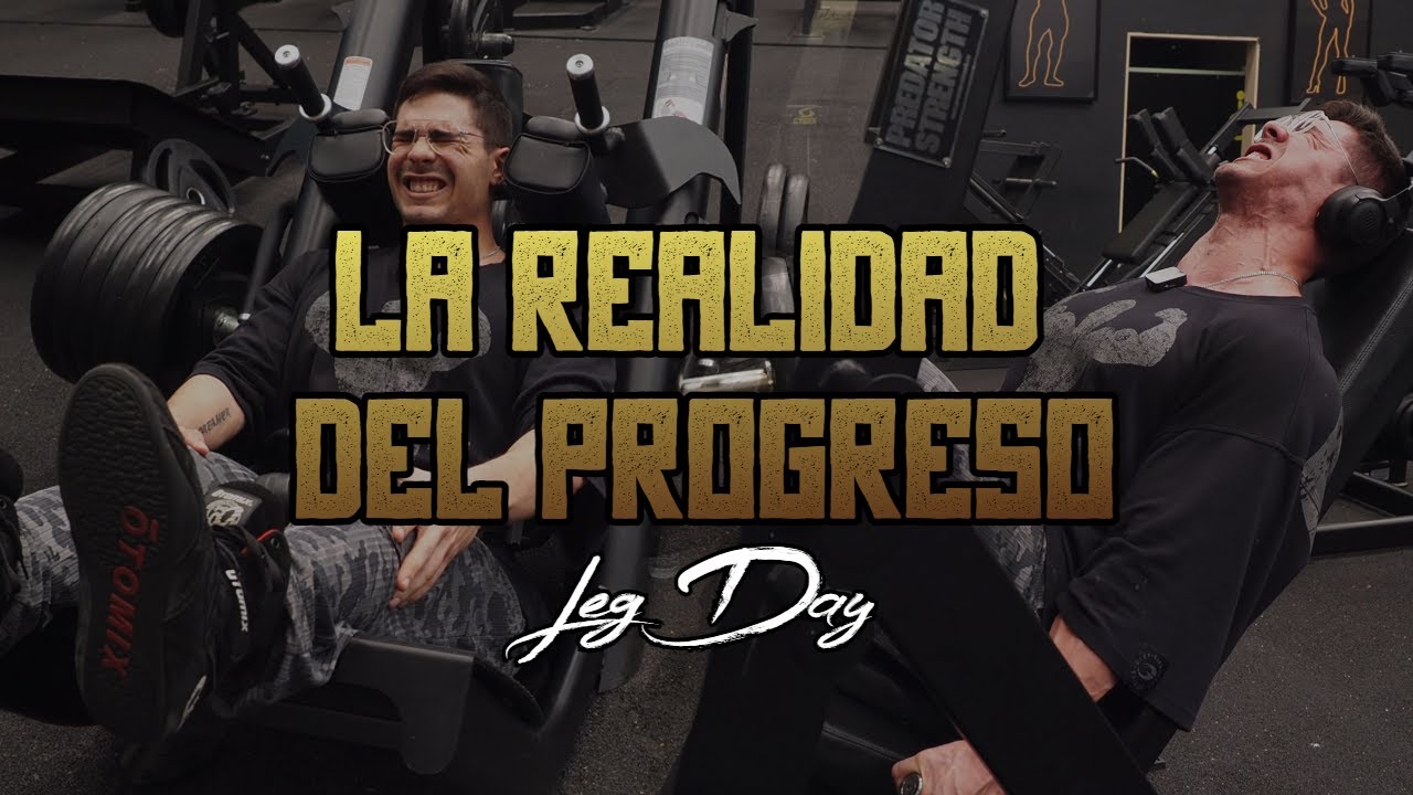 La REALIDAD detrás del PROGRESO | LEG DAY en BodyProject Gym