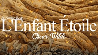 L'Enfant Étoile, Oscar Wilde (Conte Symboliste)