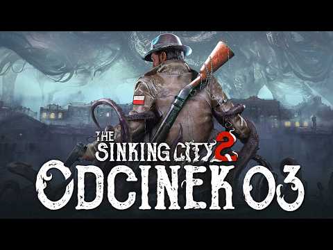 The Sinking City 2 PL #3 - Syreni ziew - Gameplay PL 4K