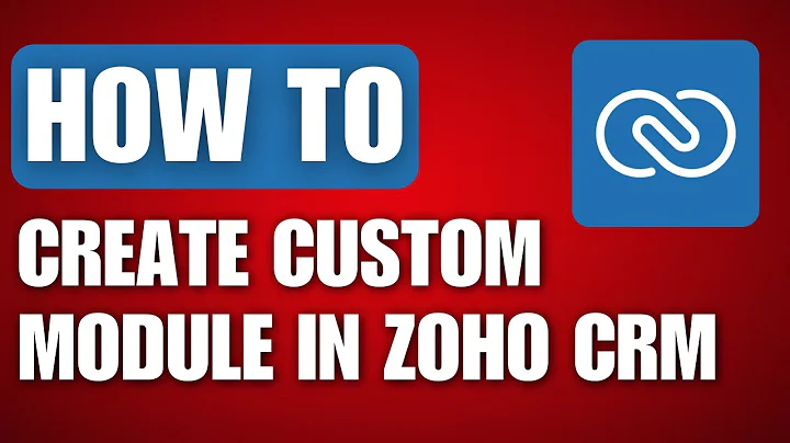 How to Create Custom Module in Zoho CRM (2025)