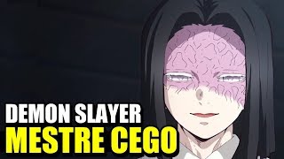 O MISTÉRIO DO MESTRE CEGO de DEMON SLAYER que não vê nada 