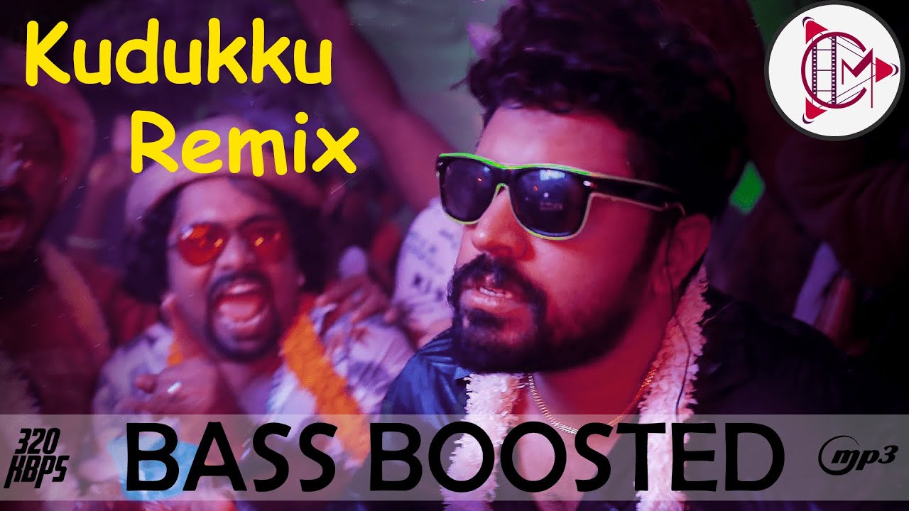 Kudukku Remix Bass Boosted Version  Love Action  Drama  CM Bass  320 kbps