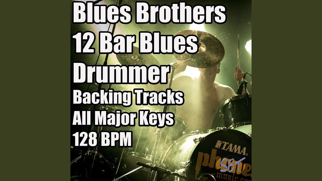 Blues Brothers 12 Bar Blues Drummer Backing Track B Major - YouTube