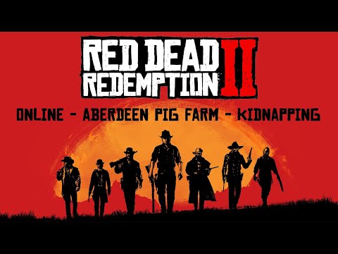 Red Dead Online — 29 — Aberdeen Pig Farm — Kidnapping