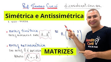 FÁCIL e RÁPIDO | MATRIZ SIMÉTRICA E ANTISSIMÉTRICA