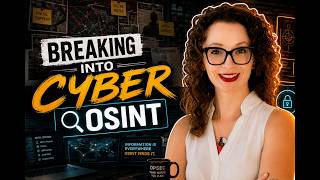 Breaking Into Cyber: How to Start a Career in OSINT