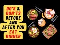 Things to remember before after you eat  what to do after dinner