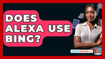 Does Alexa Use Bing? - SearchEnginesHub.com