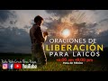 Oraciones de Liberación para Laicos🔴EN VIVO,- Martes 15 de Febrero 2022