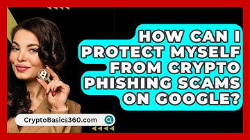 How Can I Protect Myself from Crypto Phishing Scams on Google? | CryptoBasics360 News