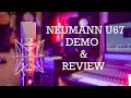 Neumann U67 Demo & Review