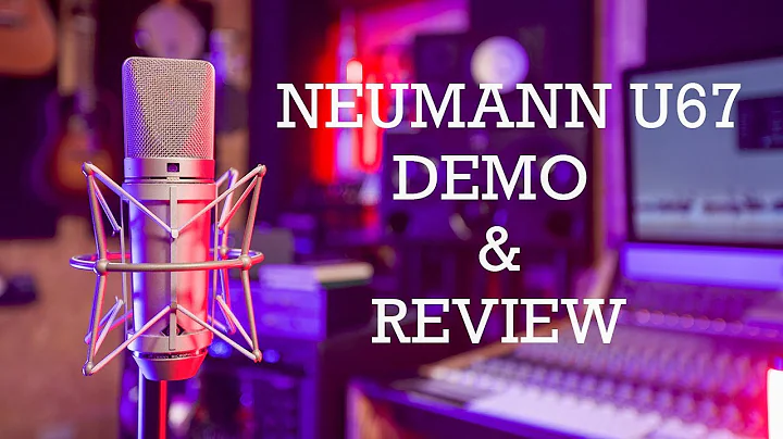 Neumann U67 Demo & Review