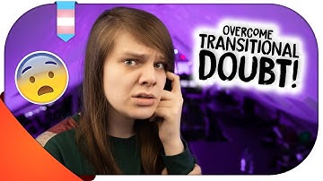 How To Work Through The DOUBT Of Transitioning | MtF/FtM | Hannah Phillips Real