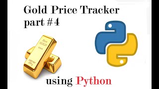 Scraping and Tracking Gold Prices using Python -  part 4