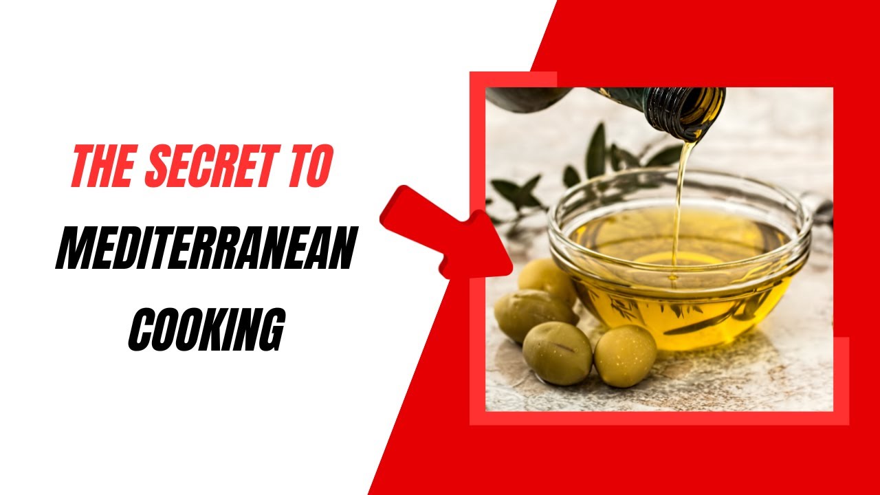 Why Olive Oil is the Secret to Mediterranean Cooking YouTube