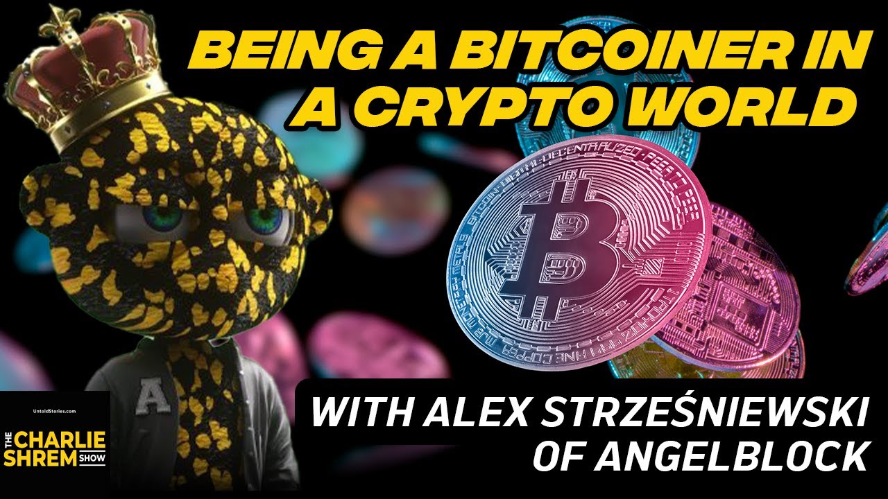 Being A Bitcoiner in a Crypto World with Alex Strześniewski, Founder and CEO of AngelBlock