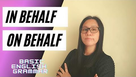 ON BEHALF, IN BEHALF| Correct usage