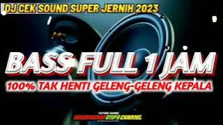 DJ CEK SOUND SUPER JERNIH 2023 FULL BASS 1 JAM 100% BIKIN GELENG-GELENG KEPALA