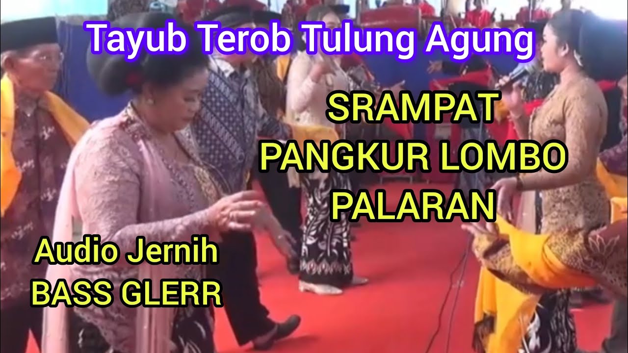 Tayub Terob Tulung Agung Srampat Pangkur Lombo Glerr