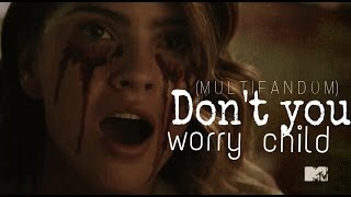 ✘Don't you worry, child.✘(multifandom)