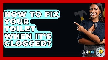 How To Fix Your Toilet When It