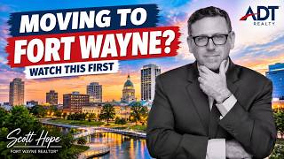 Thinking About Moving to Fort Wayne? Watch This First