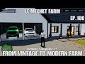 LE MECHET MAP | EP.180 | #fs25 | FROM VINTAGE TO MODERN FARM | GAMEPLAY SERIES
