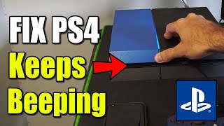 How to Fix PS4 That Keeps Beeping (Best Method)