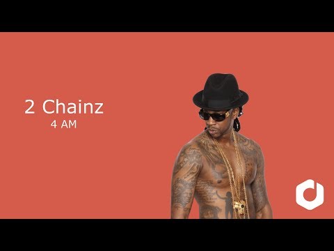 2 Chainz - 4 AM Lyrics