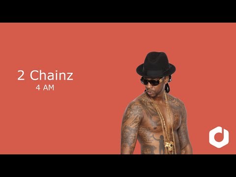 2 Chainz - 4 AM Lyrics 