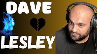 Dave - Lesley Reaction - This story.... SPEECHLESS.