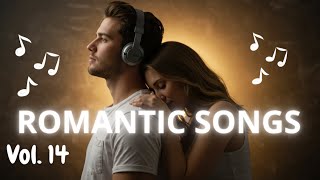 ROMANTIC SONGS Vol. 14 | The Most Heartfelt Love Songs 🎶💕