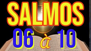 SALMOS 6 a 10 NOVA TRADUÇÃO NA LINGUAGEM DE HOJE