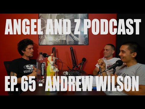 Angel and Z Podcast Ep.65- Andrew Wilson