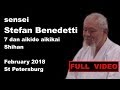 Seminar 28: sensei Stefan Benedetti 7 dan aikido aikikai Shihan February 2018 St Petersburg