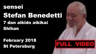 Seminar 28: sensei Stefan Benedetti 7 dan aikido aikikai Shihan February 2018 St Petersburg