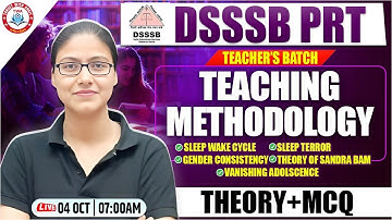 DSSSB PRT 2025 : Teaching Methodology | DSSSB Teaching Methodology Marathon By Gargi Mam