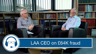 LAA CEO talks about £63K fraud