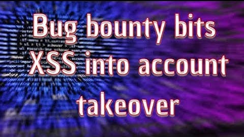 Bug Bounty Bits: Account takeover with XSS