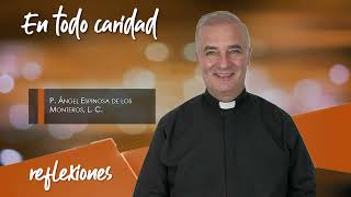 En todo caridad - Padre Ángel Espinosa de los Monteros