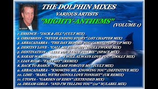 THE DOLPHIN MIXES - VARIOUS ARTISTS - ''MIGHTY-ANTHEMS'' (VOLUME 1)