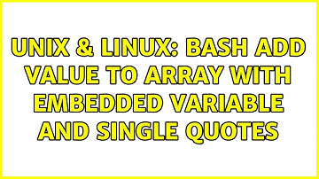 Unix & Linux: bash add value to array with embedded variable and single quotes