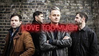 Keane - Love too much (Lyrics).