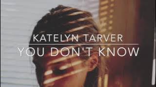 You Don't Know - Katelyn Tarver // LYRIC VIDEO