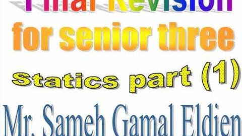 Statistics final revision part 1 senior 3/Mr Sameh Gamal