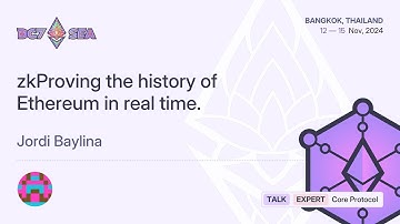 zkProving the history of Ethereum in real time. by Jordi Baylina | Devcon SEA