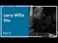 Larry Willis Trio @ Live at ESSE Jazz Club @ Part 2
